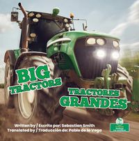 Cover image for Tractores Grandes (Big Tractors) Bilingual Eng/Spa