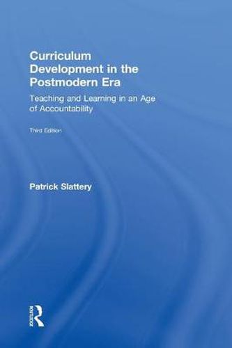 Cover image for Curriculum Development in the Postmodern Era: Teaching and Learning in an Age of Accountability