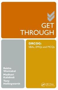 Cover image for Get Through DRCOG: SBAs, EMQs and McQs