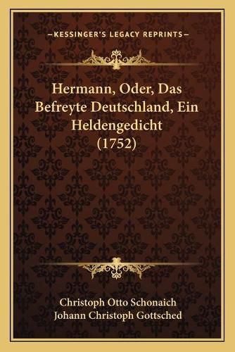 Hermann, Oder, Das Befreyte Deutschland, Ein Heldengedicht (1752)