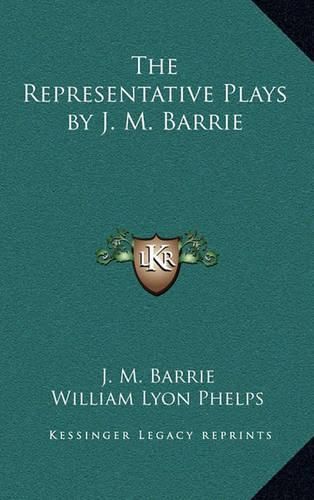 The Representative Plays by J. M. Barrie