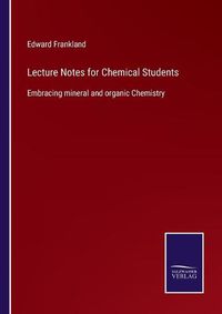 Cover image for Lecture Notes for Chemical Students: Embracing mineral and organic Chemistry