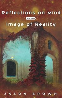 Cover image for Reflections on Mind and the Image of Reality