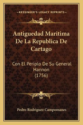 Cover image for Antiguedad Maritima de La Republica de Cartago: Con El Periplo de Su General Hannon (1756)