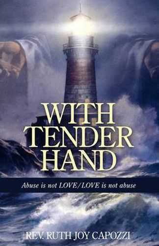 Cover image for With Tender Hand: Abuse is Not LOVE / LOVE is Not Abuse