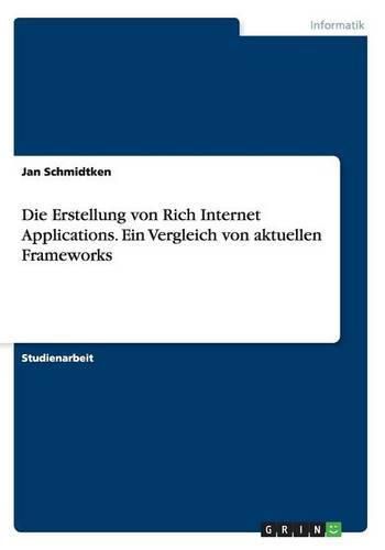 Cover image for Die Erstellung von Rich Internet Applications. Ein Vergleich von aktuellen Frameworks