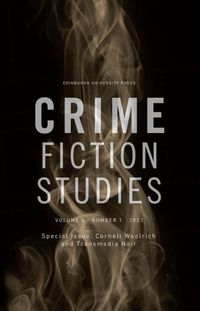 Cover image for Cornell Woolrich and Transmedia Noir: Crime Fiction Studies Volume 4, Issue 1