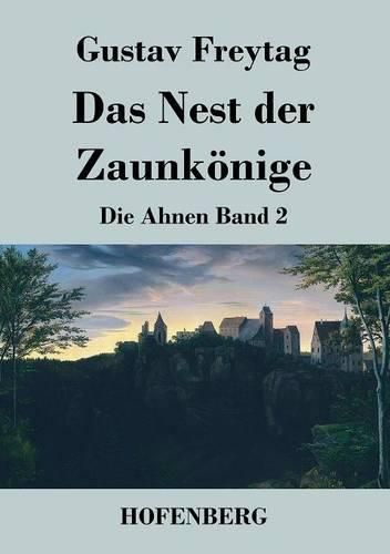 Das Nest der Zaunkoenige: Die Ahnen Band 2