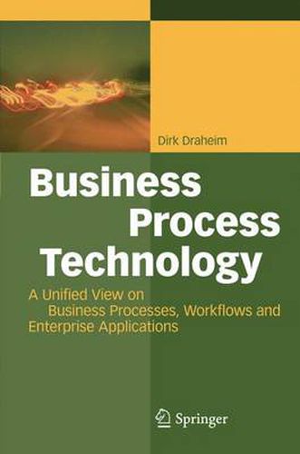 Cover image for Business Process Technology: A Unified View on Business Processes, Workflows and Enterprise Applications