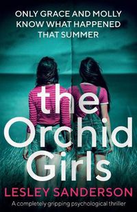 Cover image for The Orchid Girls: A completely gripping psychological thriller