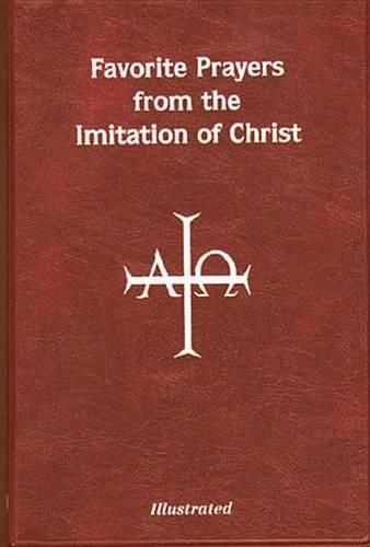 Cover image for Favorite Prayers from Imitation of Christ: Arranged in Accord with the Liturgical Year and in Sense Lines for Easier Understanding and Use