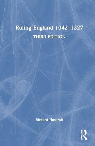 Cover image for Ruling England 1042-1227