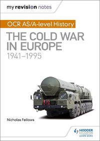 Cover image for My Revision Notes: OCR AS/A-level History: The Cold War in Europe 1941-1995