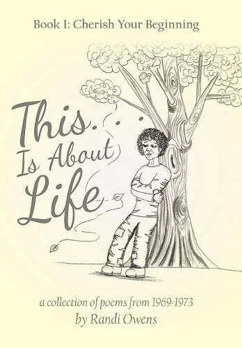 Cover image for This . . . Is About Life: Book I: Cherish Your Beginning