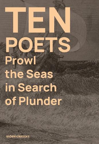 Cover image for Ten Poets Prowl the Seas in Search of Plunder