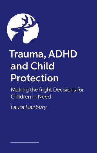 Trauma, ADHD and Child Protection