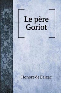 Cover image for Le pere Goriot