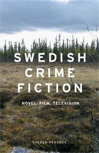 Cover image for Swedish Crime Fiction: Novel, Film, Television