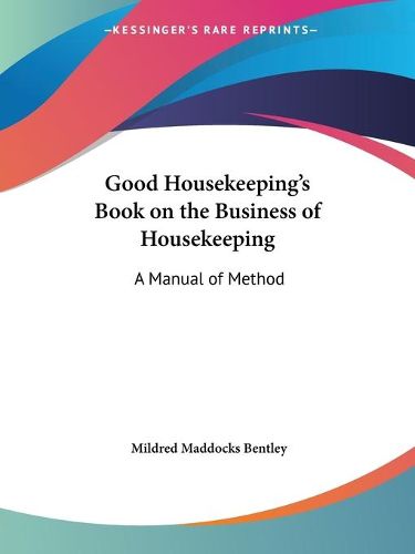 Cover image for Good Housekeeping's Book on the Business of Housekeeping: A Manual of Method (1924)