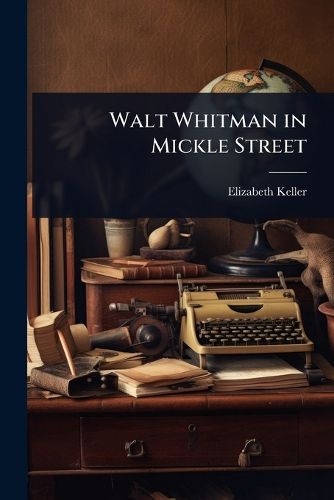 Cover image for Walt Whitman in Mickle Street