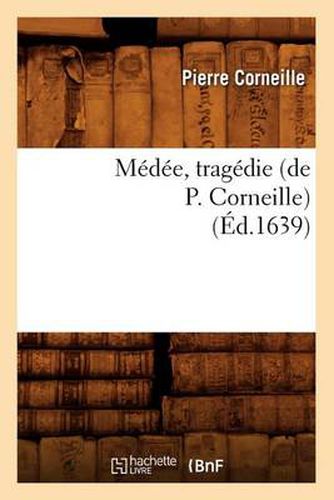 Medee, Tragedie (Ed.1639)