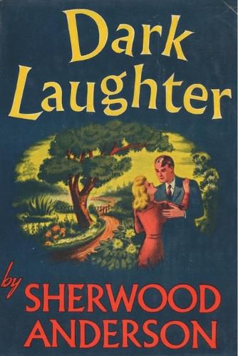 Dark Laughter by Sherwood Anderson