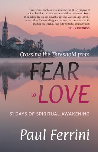 Cover image for Crossing the Threshold from Fear to Love: 31 Days of Spiritual Awakening