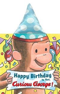 Cover image for Happy Birthday to You, Curious George! (Novelty Crinkle Board Book)