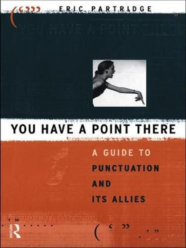 Cover image for You Have a Point There: A Guide to Punctuation and Its Allies