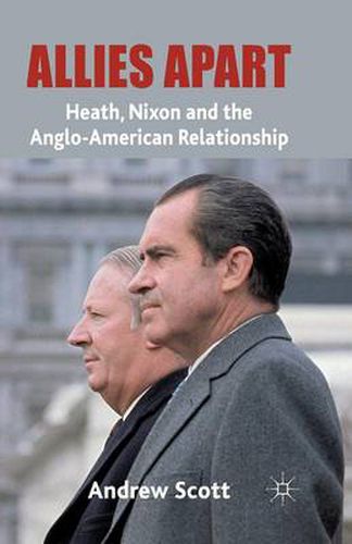 Allies Apart: Heath, Nixon and the Anglo-American Relationship