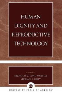 Cover image for Human Dignity and Reproductive Technology