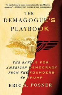 Cover image for The Demagogue's Playbook: The Battle for American Democracy from the Founders to Trump