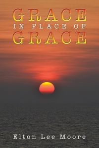 Cover image for Grace in Place of Grace