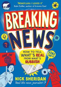 Cover image for Breaking News: How to Tell What's Real From What's Rubbish