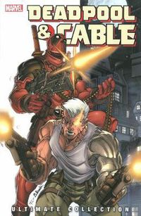 Cover image for Deadpool & Cable Ultimate Collection - Book 1