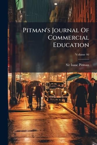 Cover image for Pitman's Journal of Commercial Education, Volume 46