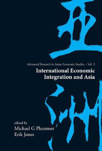 Cover image for International Economic Integration And Asia