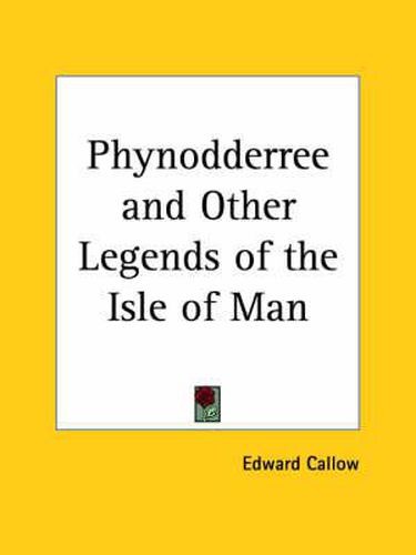 Cover image for Phynodderree and Other Legends of the Isle of Man (1882)