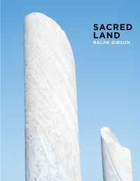 Cover image for Ralph Gibson: Sacred Land: Israel Before and After Time