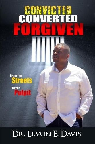 Cover image for Convicted - Converted - Forgiven