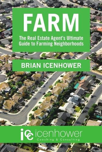 Cover image for Farm: The Real Estate Agent's Ultimate Guide to Farming Neighborhoods