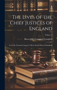 Cover image for The Lives of the Chief Justices of England