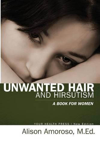 Cover image for Unwanted Hair and Hirsutism: A Book for Women