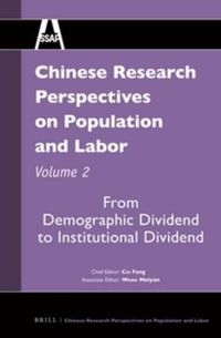 Cover image for Chinese Research Perspectives on Population and Labor, Volume 2: From Demographic Dividend to Institutional Dividend