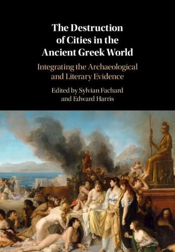 Cover image for The Destruction of Cities in the Ancient Greek World: Integrating the Archaeological and Literary Evidence