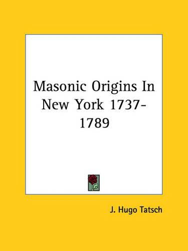 Masonic Origins in New York 1737-1789