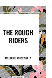 Cover image for The Rough Riders by Theodore Roosevelt