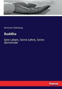 Cover image for Buddha: Sein Leben, Seine Lehre, Seine Gemeinde