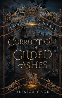 Cover image for A Corruption of Gilded Ashes