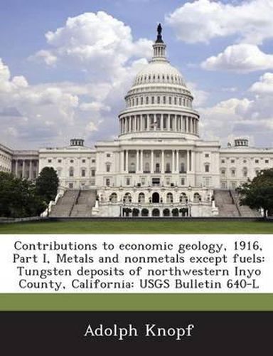 Cover image for Contributions to Economic Geology, 1916, Part I, Metals and Nonmetals Except Fuels